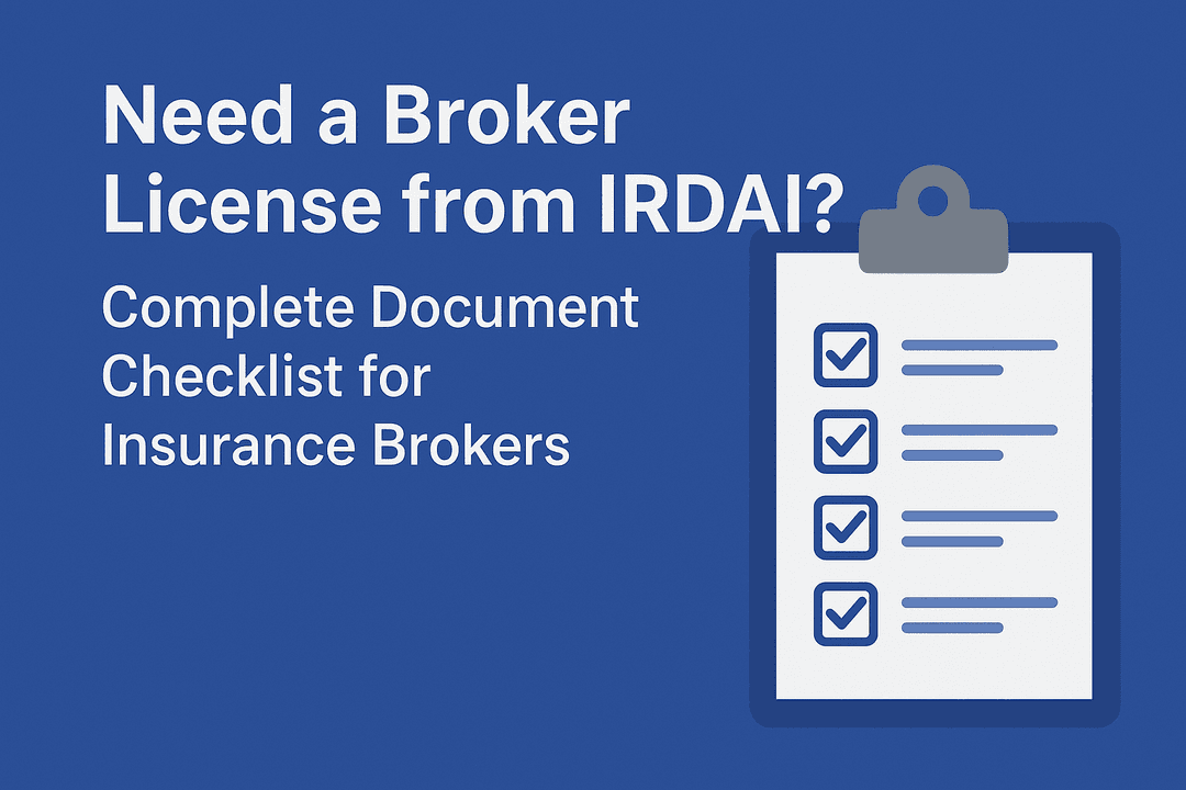 Need a Broker License from IRDAI? Complete Document Checklist for Insurance Brokers